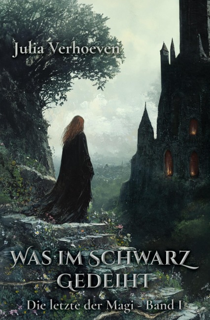 Was im Schwarz gedeiht - Julia Verhoeven