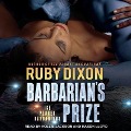 Barbarian's Prize Lib/E: A Scifi Alien Romance - Ruby Dixon