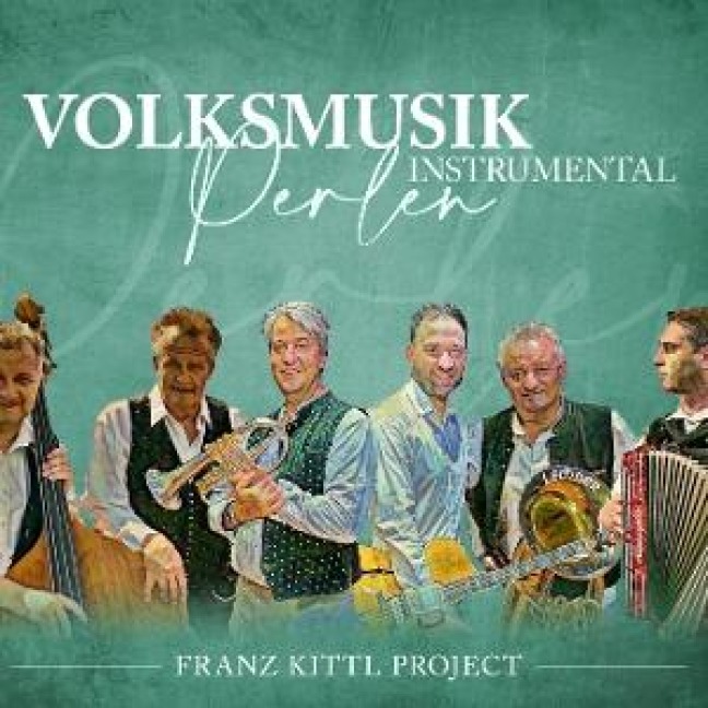 Volksmusikperlen - Instrumental - Franz Kittl Project