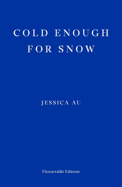 Cold Enough for Snow - Jessica Au