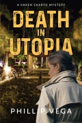 Cover-Bild zum Titel 'Death in Utopia (Karen Skaryd Mysteries, #1)' von 'Phillip Vega'