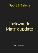 Cover-Bild zum Titel 'Taekwondo Matrix update' von 'J-G Matuszek'