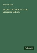 Cover-Bild zum Titel 'Vergleich und Metapher in den Lustspielen Molière's' von 'Diederich Meier'