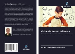 Cover-Bild zum Titel 'Wiskundig denken cultiveren' von 'Michel Enrique Gamboa Graus'