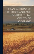 Cover-Bild zum Titel 'Transactions of the Highland and Agricultural Society of Scotland' von ''