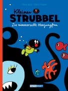 Cover-Bild zum Titel 'Kleiner Strubbel - Die nimmersatte Meerjungfrau' von 'Pierre Bailly, Céline Fraipont'