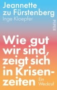 Wie gut wir sind, zeigt sich in Krisenzeiten - Jeannette Zu Fürstenberg, Inge Kloepfer