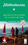 Hüttentouren Bayerische Alpen mit angrenzendem Tirol - Franziska Baumann, Antje Sommer