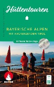 Cover-Bild zum Titel 'Hüttentouren Bayerische Alpen mit angrenzendem Tirol' von 'Franziska Baumann, Antje Sommer'