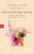 Cover-Bild zum Titel 'Das Glück der Musik' von 'Hanns-Josef Ortheil'