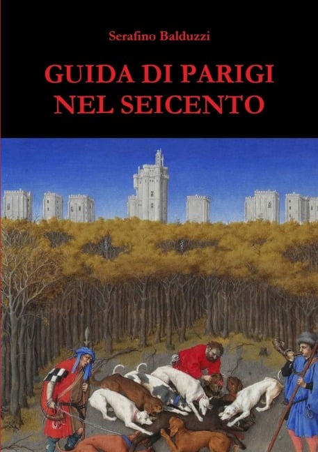 Guida di Parigi nel Seicento - Serafino Balduzzi