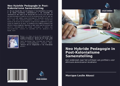 Neo Hybride Pedagogie in Post-Kolonialisme Samenstelling - Monique Leslie Akassi