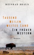 Cover-Bild zum Titel 'Tausend Meilen weites Land. Ein früher Western' von 'Meinrad Braun'