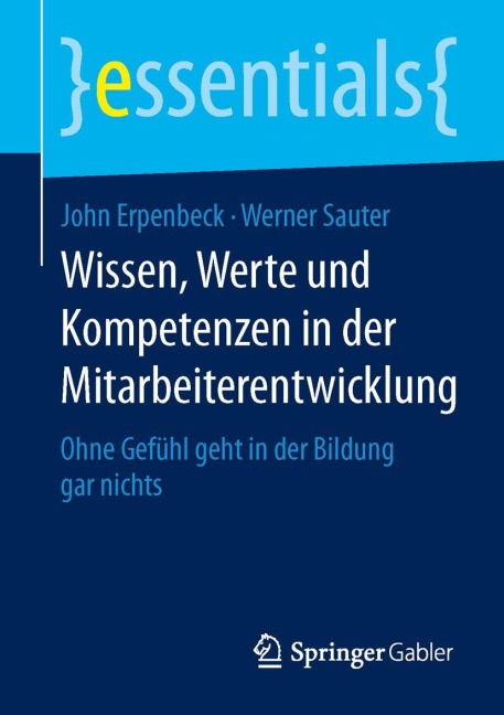 Wissen, Werte und Kompetenzen in der Mitarbeiterentwicklung - Werner Sauter, John Erpenbeck