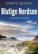 Cover-Bild zum Titel 'Blutige Nordsee. Ostfrieslandkrimi' von 'Dörte Jensen'