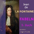 Fabeln von Jean de La Fontaine: 5. Buch - Jean De La Fontaine