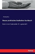 Cover-Bild zum Titel 'Neues praktisches badisches Kochbuch' von 'Anonymus'