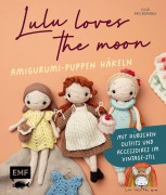 Cover-Bild zum Titel 'Lulu loves the moon  - Amigurumi-Lieblingspuppen häkeln mit @lululovesthemoon' von 'Elisa Ems-Domenig'