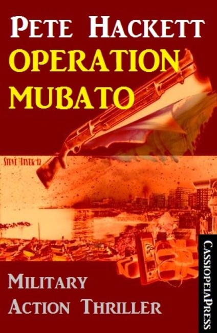 Pete Hackett Thriller - Operation Mubato: Military Action - Pete Hackett