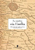 Cover-Bild zum Titel 'La nostra via Emilia. 5 chilometri di strada, 2200 anni di storia a San Lazzaro di Savena' von ''