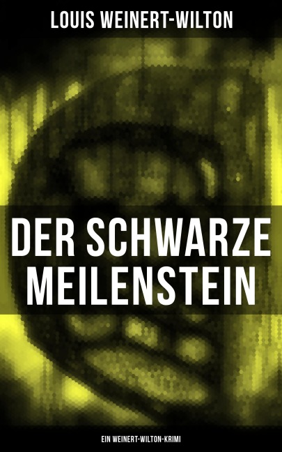 Der schwarze Meilenstein (Ein Weinert-Wilton-Krimi) - Louis Weinert-Wilton