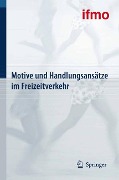 Motive und Handlungsansätze im Freizeitverkehr - 