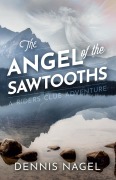 Cover-Bild zum Titel 'The Angel of the Sawtooths (The Riders Club)' von 'Dennis Nagel'