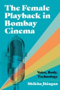 Cover-Bild zum Titel 'The Female Playback in Bombay Cinema' von 'Shikha Jhingan'
