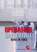 Cover-Bild zum Titel 'Operation Mauerfall' von 'Heiger Ostertag'