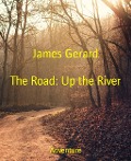 Cover-Bild zum Titel 'The Road: Up the River' von 'James Gerard'