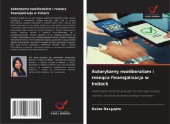 Cover-Bild zum Titel 'Autorytarny neoliberalizm i rosn¿ca finansjalizacja w Indiach' von 'Raina Dasgupta'