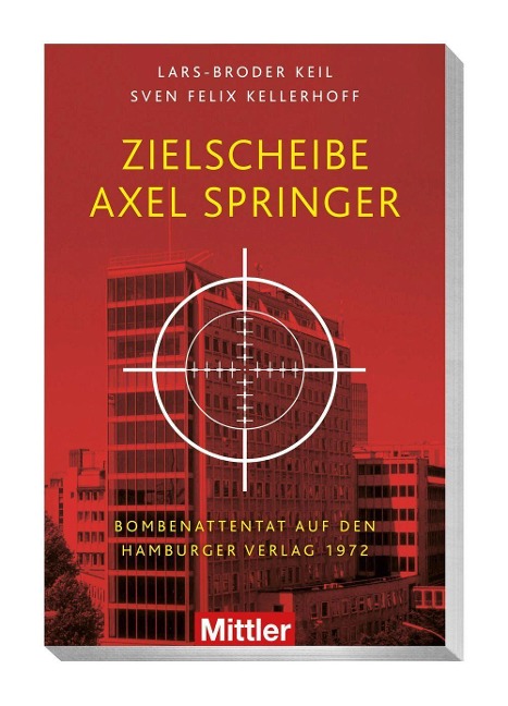 Zielscheibe Axel Springer - Lars-Broder Keil, Sven Felix Kellerhoff