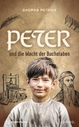 Cover-Bild zum Titel 'Peter und die Macht der Buchstaben' von 'Dagmar Petrick'