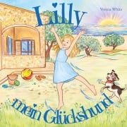 Cover-Bild zum Titel 'Lilly mein Glückshund' von 'Verena White'
