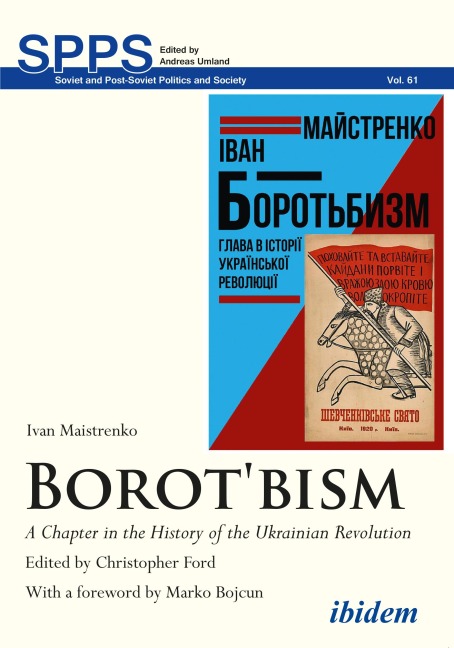 Borotbism: A Chapter in the History of the Ukrainian Revolution - Ivan Maistrenko