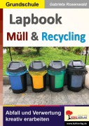 Cover-Bild zum Titel 'Lapbook Müll und Recycling' von 'Gabriela Rosenwald'