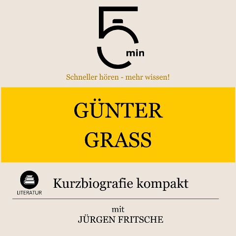 Günter Grass: Kurzbiografie kompakt - Jürgen Fritsche, Minuten, Minuten Biografien