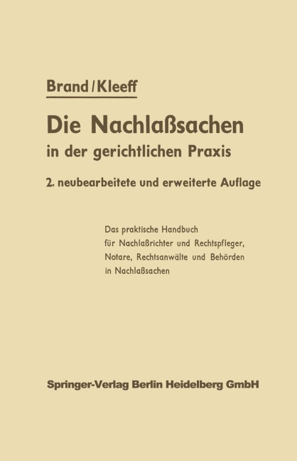 Die Nachlaßsachen in der gerichtlichen Praxis - Arthur Brand, J. Kleeff
