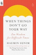 Cover-Bild zum Titel 'When Things Don't Go Your Way' von 'Haemin Sunim'