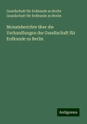 Monatsberichte über die Verhandlungen der Gesellschaft für Erdkunde zu Berlin - Gesellschaft für Erdkunde zu Berlin Gesellschaft für Erdkunde zu Berlin
