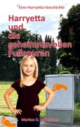 Cover-Bild zum Titel 'Harryetta und die geheimnisvollen Fußspuren' von 'Markus D. Mühleisen, Anja U. T. Marquardt'