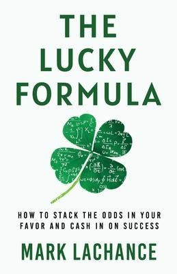 The Lucky Formula - Mark Lachance