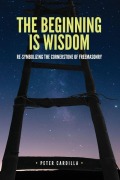 Cover-Bild zum Titel 'The Beginning is Wisdom' von 'Peter Cardilla'