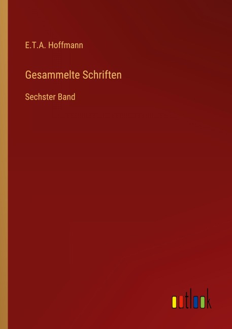 Gesammelte Schriften - E. T. A. Hoffmann