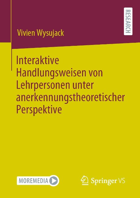 Interaktive Handlungsweisen von Lehrpersonen unter anerkennungstheoretischer Perspektive - Vivien Wysujack