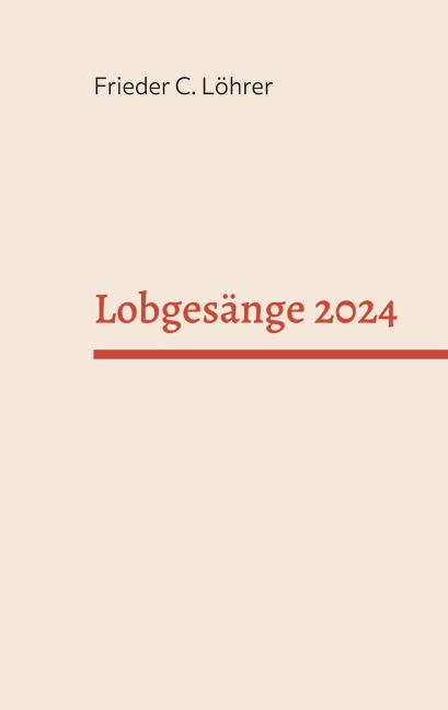 Lobgesänge 2024 - Frieder C. Löhrer