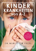 Kinderkrankheiten von A-Z - Peter Voitl