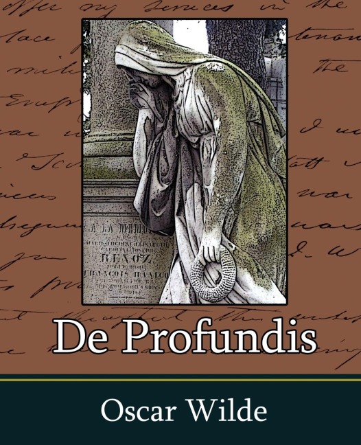 de Profundis - Oscar Wilde, Oscar Wilde