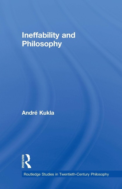 Ineffability and Philosophy - André Kukla