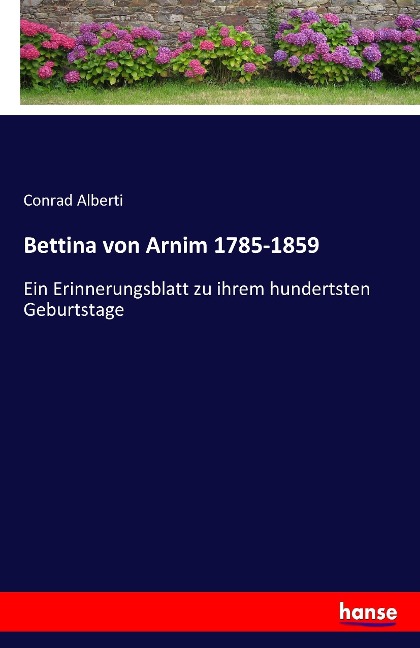 Bettina von Arnim 1785-1859 - Conrad Alberti